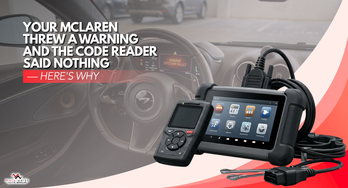 Your McLaren Threw a Warning and the Code Reader Said Nothing — Here